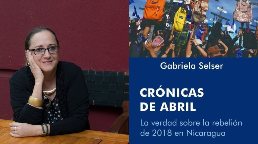 “Crónicas de Abril”, el libro que Gabriela Selser presentará en Costa Rica