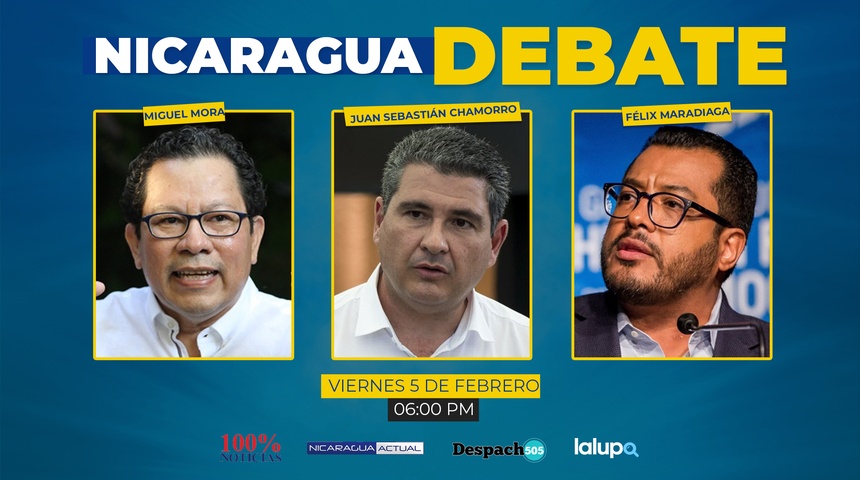 Nicaragua Debate: Juan Sebastián Chamorro, Félix Maradiaga y Miguel Mora cara a cara en un encuentro digital